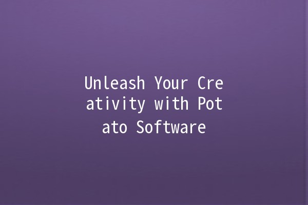 Unleash Your Creativity with Potato Software 🥔✨