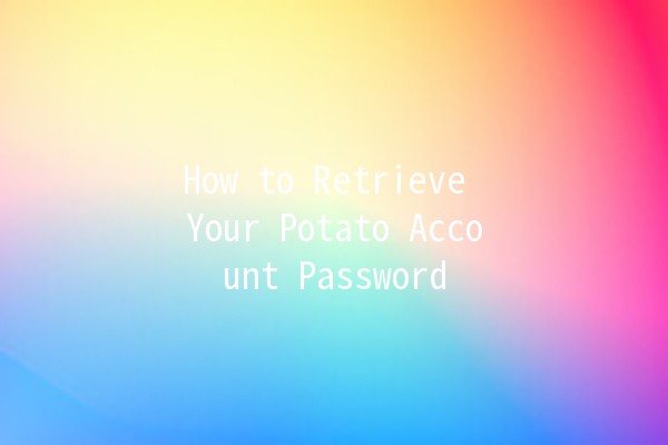 How to Retrieve Your Potato Account Password 🔑🥔