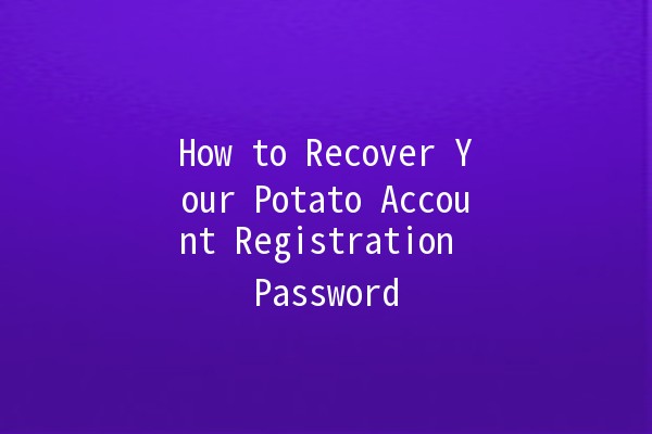 How to Recover Your Potato Account Registration Password 🔑🥔